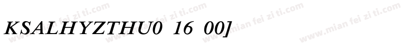 KSALHYZTHU0 16 00字体转换